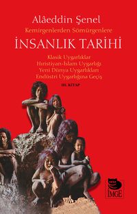 Kemirgenlerden Sömürgenlere İnsanlık Tarihi & Klasik Uygarlıklar Hıristiyan-İslam Uygarlığı Yeni Dünya  Uygarlıkları Endüstri Uygarlığına Geçiş (III. Kitap)