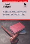 Yargılama D&ouml;nemi Susma D&ouml;nemidir