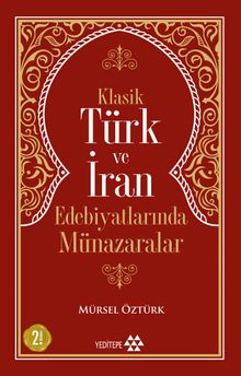 Klasik Türk ve İran Edebiyatlarında Münazaralar