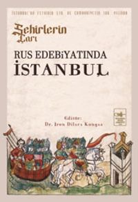 Şehirlerin Çarı Rus Edebiyatında İstanbul