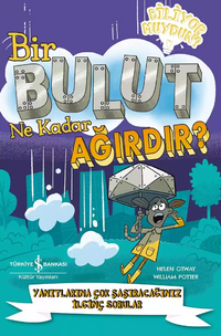 Bir Bulut Ne Kadar Ağırdır? – Yanıtlarına Çok Şaşıracağınız İlginç Sorular