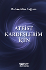 Ateist Kardeşlerim İçin
