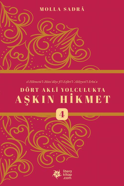 Dört Akli Yolculukta Aşkın Hikmet 4 (Esfarü'l Erba‘a)