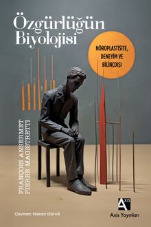 Özgürlüğün Biyolojisi & Nöroplastisite, Deneyim ve Bilinçdışı