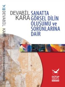 Sanatta Görsel Dilin Oluşumu ve Sorunlarına Dair