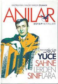 Sahnelerden Sınıflara Prof. Dr. Rikap Yüce'nin Anıları