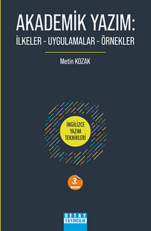 Akademik Yazım: İlkeler - Uygulamalar - Örnekler