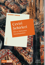 Çeviri Şehirleri Dil Ve Hafızanın Karşılaşmaları