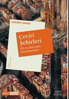 Çeviri Şehirleri Dil Ve Hafızanın Karşılaşmaları