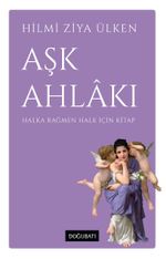 Aşk Ahlakı & Halka Rağmen Halk İçin Kitap