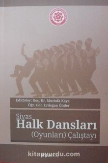 Sivas Halk Dansları (Oyunları) Çalıştayı (6-D-7)