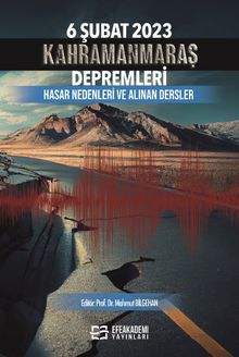 6 Şubat 2023 Kahramanmaraş Depremleri Hasar Nedenleri ve Alınan Dersler