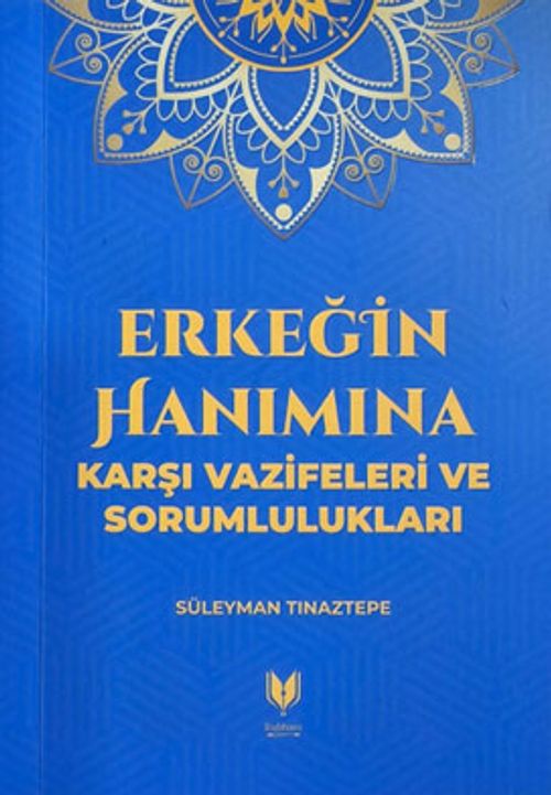 Erkeğin Hanımına Karşı Vazifeleri ve Sorumlulukları
