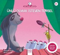 Ünlü Olmak İsteyen Tembel / Anne Tavuk Anlatıyor