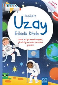 Küçüklere Uzay Etkinlik Kitabı / Küçüklere Etkinlik