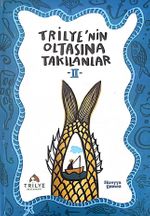 Trilye'nin Oltasına Takılanlar 2