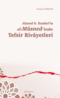 Ahmed b. Hanbel'in el-Müsned'inde Tefsir Rivayetleri