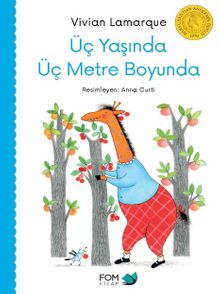 Üç Yaşında Üç Metre Boyunda