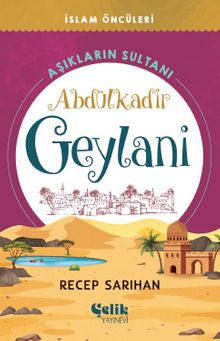 Aşıkların Sultanı Abdülkadir Geylani