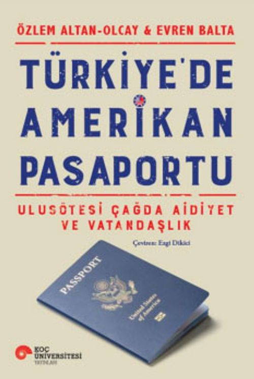 Türkiye'de Amerikan Pasaportu & Ulusötesi Çağda Aidiyet ve Vatandaşlık