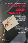 T&uuml;rkiye'de Se&ccedil;im Dinamikleri & Kırılgan ama Diren&ccedil;li Bir S&uuml;re&ccedil;?