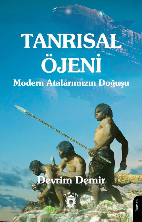 Tanrısal Öjeni & Modern Atalarımızın Doğuşu