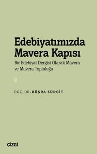 Edebiyatımızda Mavera Kapısı & Bir Edebiyat Dergisi Olarak Mavera ve Mavera Topluluğu