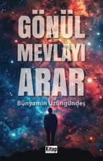 Gönül Mevlayı Arar