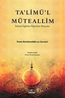 Talimül Müteallim / İslami Eğitim - Öğretim Metodu  (Sadece Türkçe Açıklamalı)