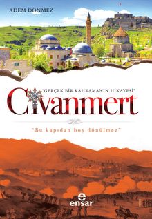 Civanmert & Gerçek Bir Kahramanın Hikayesi