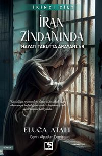 İran Zindanında 2 & Hayatı Tabutta Arayanlar