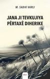 Jana Ji Tevkujiya P&ecirc;rtax&ecirc; Diherike