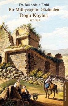 Bir Milliyetçinin Gözünden Doğu Köyleri