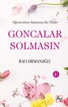 &Ouml;ğrencilere Adanmış Bir &Ouml;m&uuml;r Goncalar Solmasın