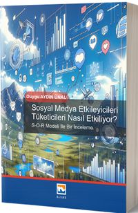 Sosyal Medya Etkileyicileri Tüketicileri Nasıl Etkiliyor?