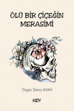 Ölü Bir Çiçeğin Merasimi 