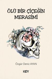 Ölü Bir Çiçeğin Merasimi 