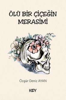 Ölü Bir Çiçeğin Merasimi 