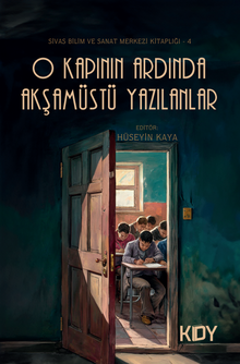 O Kapının Ardında Akşamüstü Yazılanlar 