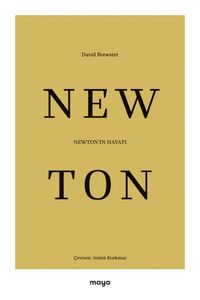 Newton'ın Hayatı & Fizikçi, Matematikçi, Astronom, Mucit, Simyacı, Teolog ve Filozof