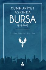 Cumhuriyet Asrında Bursa (1923-2023) 