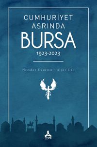 Cumhuriyet Asrında Bursa (1923-2023) 