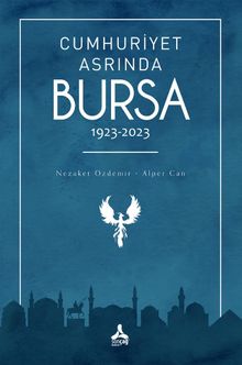 Cumhuriyet Asrında Bursa (1923-2023) 