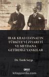 Irak Kralı Faysal’ın Türkiye’yi Ziyareti Ve Meydana Getirdiği Yankılar
