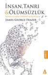 İnsan, Tanrı Ve &Ouml;l&uuml;ms&uuml;zl&uuml;k & İnsan Gelişimi &Uuml;zerine D&uuml;ş&uuml;nceler