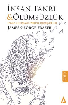 İnsan, Tanrı Ve Ölümsüzlük & İnsan Gelişimi Üzerine Düşünceler
