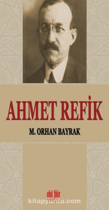 Ahmet Refik - M. Orhan Bayrak