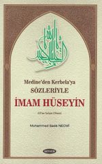 Medine'den Kerbela'ya Sözleriyle İmam Hüseyin