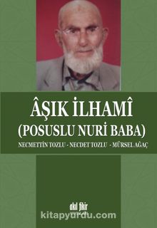 Aşık İlhami (Posuslu Nuri Baba) - Prof. Dr. Necmettin Tozlu