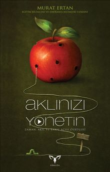 Aklınızı Yönetin & Zaman, Akıl ve Bakış Açısı Öyküleri
